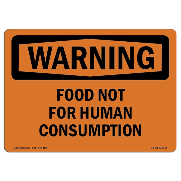 Safety Sign, OSHA WARNING, 18" Height, Aluminum, Food Not For Human Consumption, Landscape